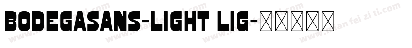 BodegaSans-Light Lig字体转换